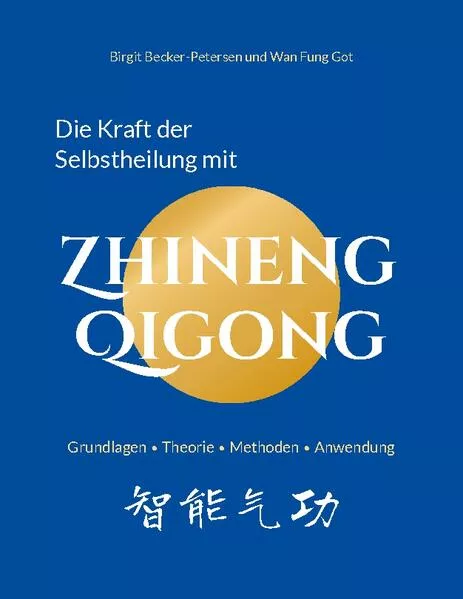 Cover: Die Kraft der Selbstheilung mit Zhineng Qigong