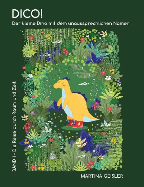 Cover: Dico! Der kleine Dino mit dem unaussprechlichen Namen