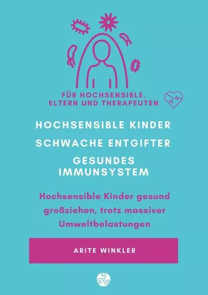 Cover: Hochsensible Kinder – schwache Entgifter - gesundes Immunsystem