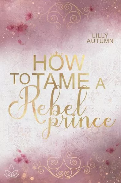 How to tame a Rebel Prince</a>
