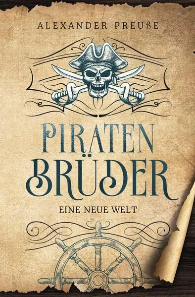 Cover: Eine neue Welt - Piratenbrüder Band 1