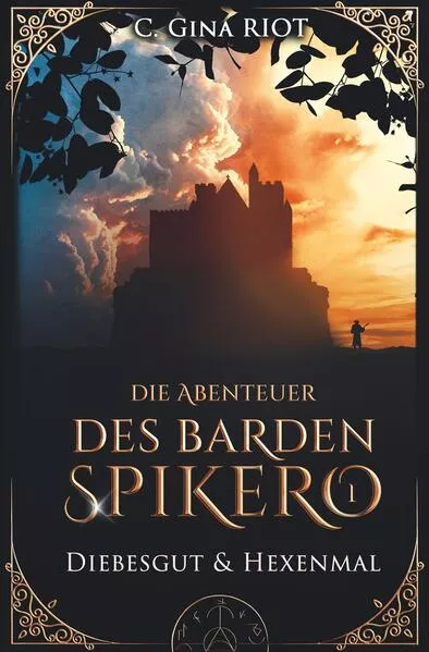 Cover: Diebesgut & Hexenmal - Die Abenteuer des Barden Spikero 1