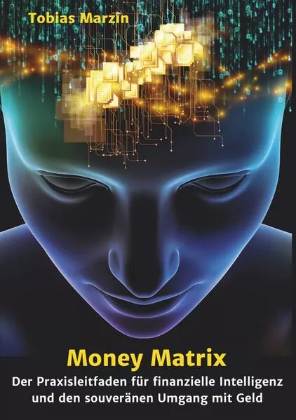 Cover: Money Matrix - Der Praxisleitfaden für finanzielle Intelligenz und den souveränen Umgang mit Geld