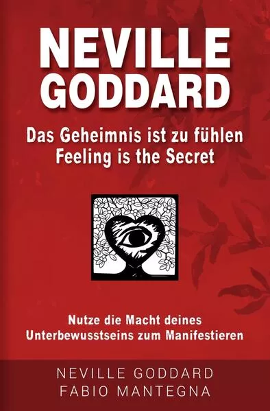 Cover: Neville Goddard - Das Geheimnis ist zu fühlen (Feeling is the Secret)