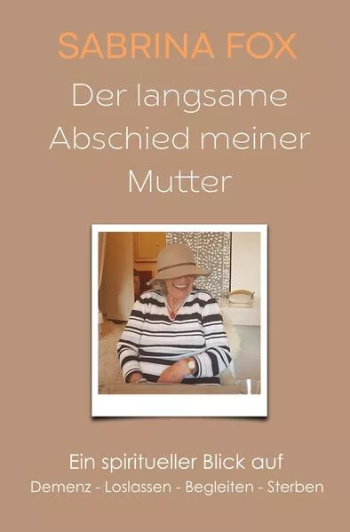 Cover: Der langsame Abschied meiner Mutter