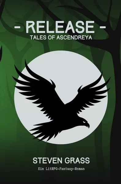 Cover: - Release - (Tales of Ascendreya - Buch 2): Ein LitRPG-Fantasy-Roman