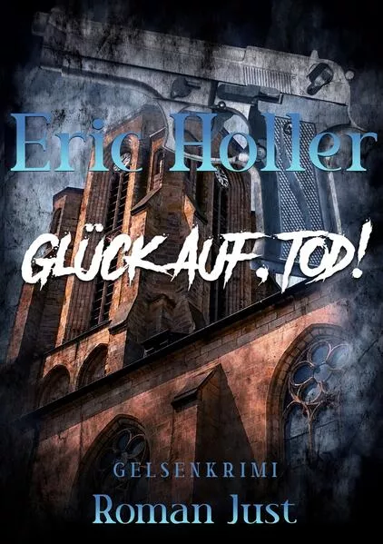Cover: Eric Holler: Glück Auf, Tod!