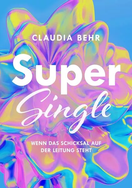 Cover: Supersingle - wenn das Schicksal auf der Leitung steht