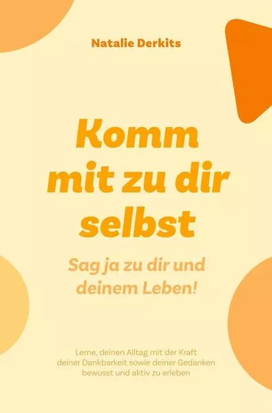 Cover: Komm mit zu dir selbst. Sag ja zu dir und deinem Leben!