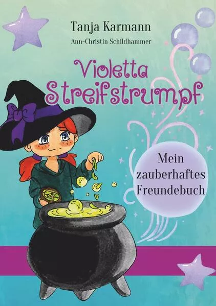 Cover: Violetta Streifstrumpf: Mein zauberhaftes Freundebuch