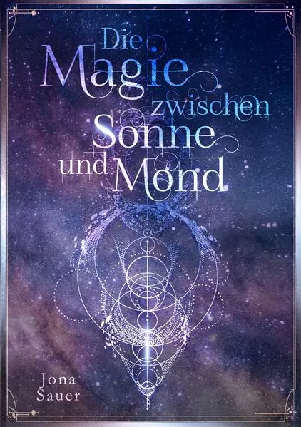 Cover: Die Magie zwischen Sonne und Mond