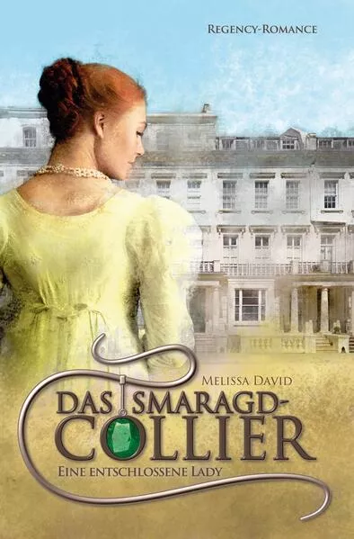 Cover: Das Smaragd-Collier - Eine entschlossene Lady