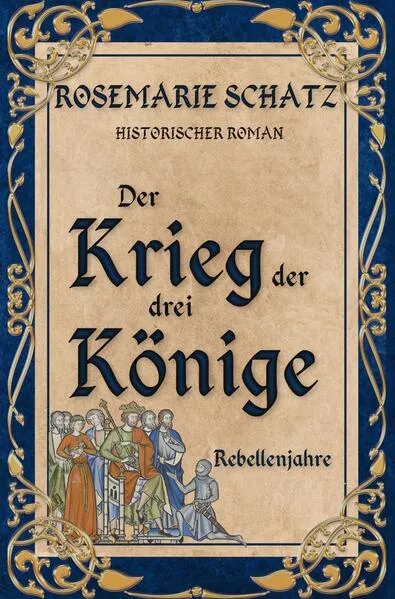 Cover: Der Krieg der drei Könige: Rebellenjahre