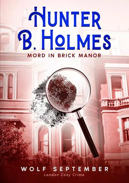 Hunter B. Holmes - Mord in Brick Manor</a>