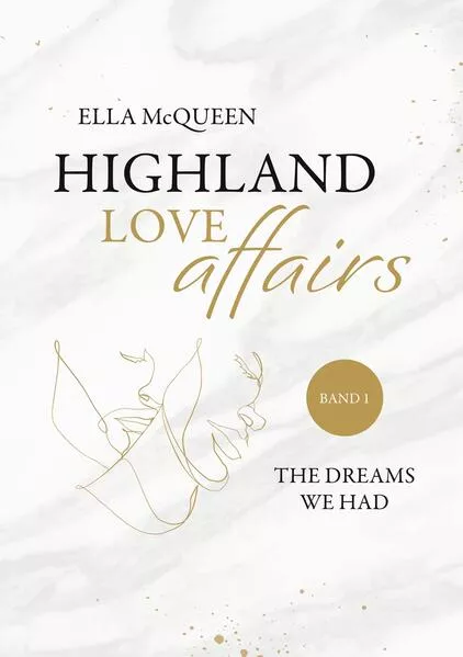Cover: Highland Love Affairs: The dreams we had
