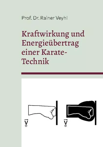 Cover: Kraftwirkung und Energieübertrag einer Karate-Technik
