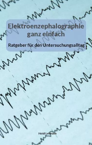 Cover: Elektroenzephalographie ganz einfach