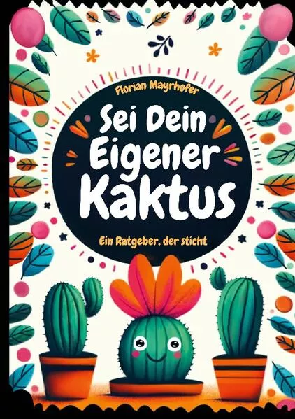 Cover: Sei dein eigener Kaktus