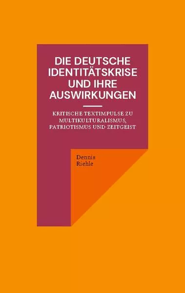 Cover: Die deutsche Identitätskrise und ihre Auswirkungen