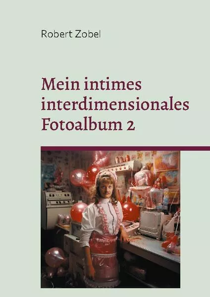 Cover: Mein intimes interdimensionales Fotoalbum 2