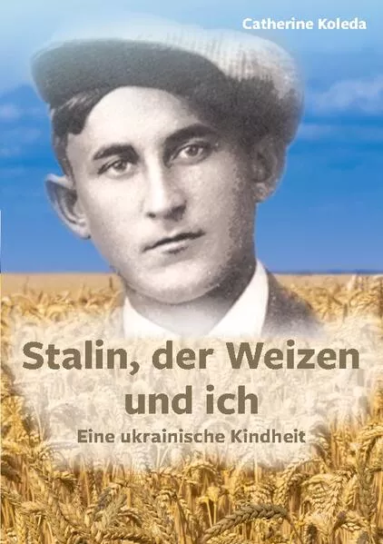 Cover: Stalin, der Weizen und ich