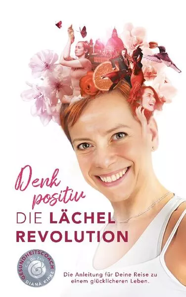 Cover: Denk positiv - Die Lächel Revolution