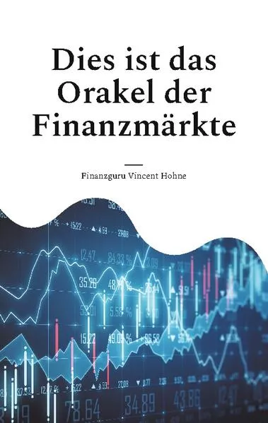 Cover: Dies ist das Orakel der Finanzmärkte