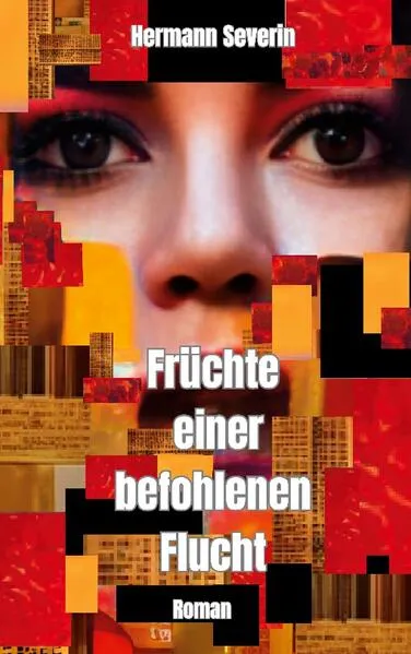 Cover: Früchte einer befohlenen Flucht