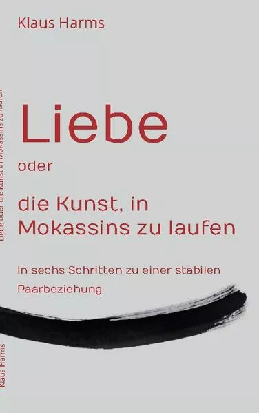 Cover: Liebe oder die Kunst, in Mokassins zu laufen