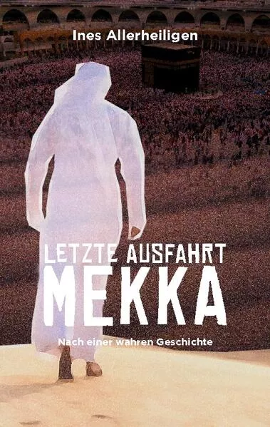 Cover: Letzte Ausfahrt Mekka