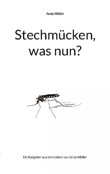 Cover: Stechmücken, was nun?
