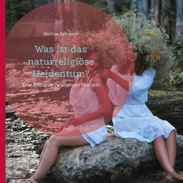 Was ist das naturreligiöse Heidentum?</a>