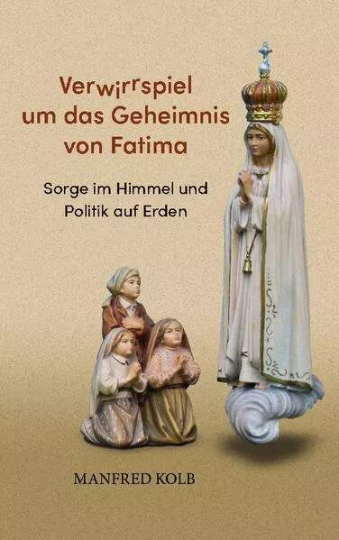 Verwirrspiel um das Geheimnis von Fatima</a>