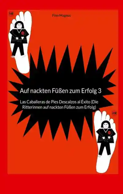 Auf nackten Füßen zum Erfolg 3