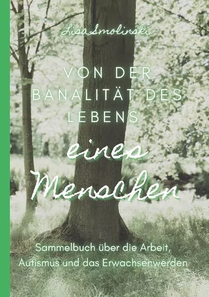 Cover: Von der Banalität des Lebens eines Menschen