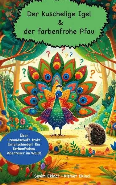 Cover: Der kuschelige Igel und der farbenfrohe Pfau