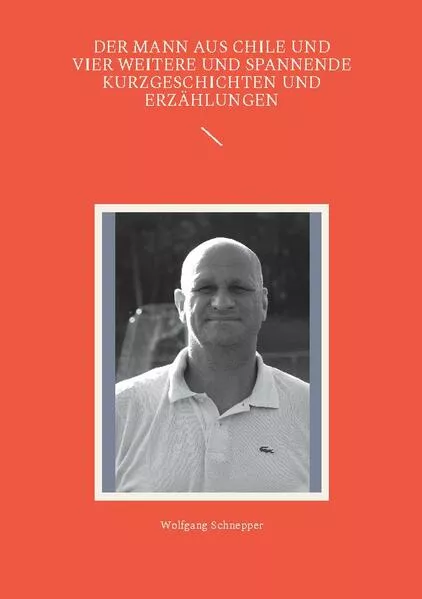 Cover: Der Mann aus Chile und vier weitere und spannende Kurzgeschichten und Erzählungen
