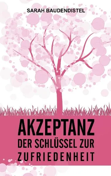 Cover: Akzeptanz, der Schlüssel zur Zufriedenheit