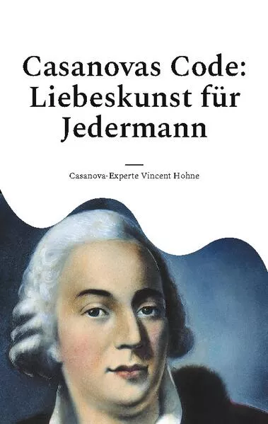 Cover: Casanovas Code: Liebeskunst für Jedermann