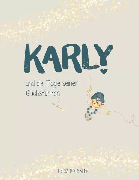 Cover: KARLY und die Magie seiner Glücksfunken