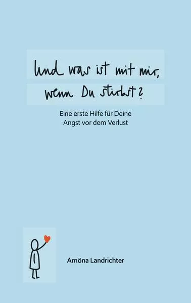 Cover: Und was ist mit mir, wenn Du stirbst?