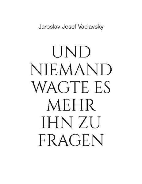 Cover: Und niemand wagte es mehr ihn zu fragen