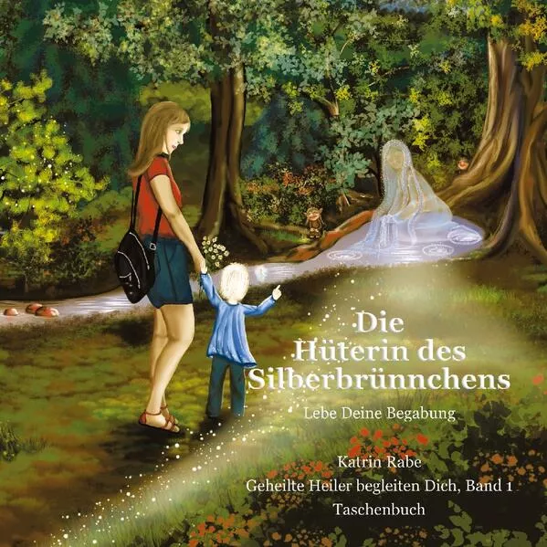Cover: Die Hüterin des Silberbrünnchens