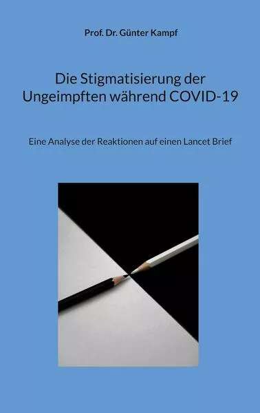 Cover: Die Stigmatisierung der Ungeimpften während COVID-19