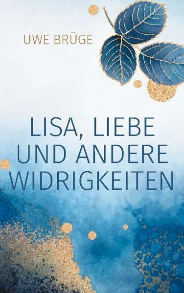 Cover: Lisa, Liebe und andere Widrigkeiten