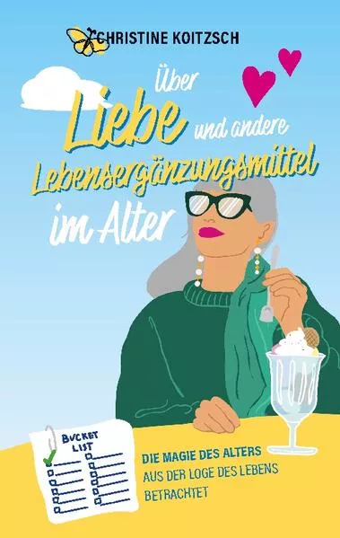Cover: Über Liebe und andere Lebensergänzungsmittel im Alter