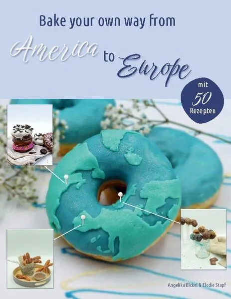 Cover: Bake your own way from America to Europe