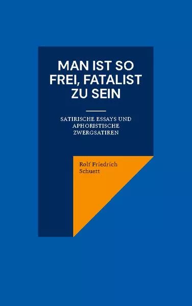 Man ist so frei, Fatalist zu sein</a>