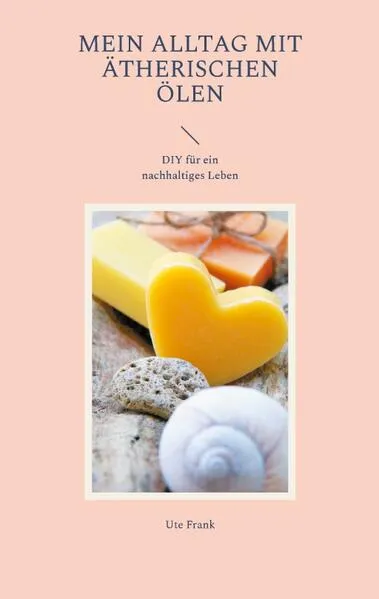 Cover: Mein Alltag mit ätherischen Ölen