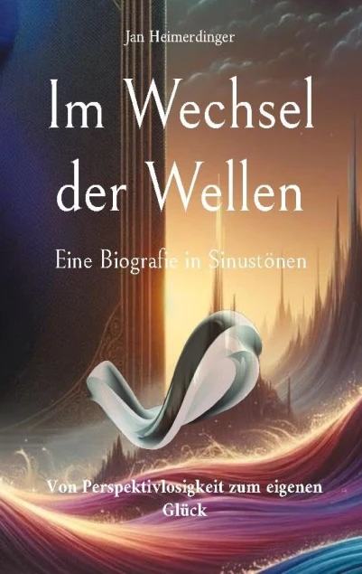 Cover: Im Wechsel der Wellen - Eine Biografie in Sinustönen